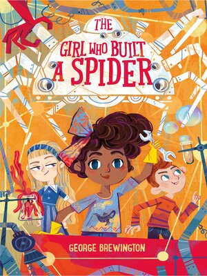 cover image of The Girl Who Built a Spider